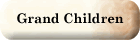Grand Children